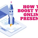 How to Boost Your Online Presence