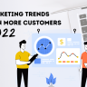 Marketing Trends to Win More Customers
